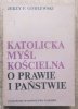 Jerzy F. Godlewski Katolicka myśl kościelna o prawie i państwie
